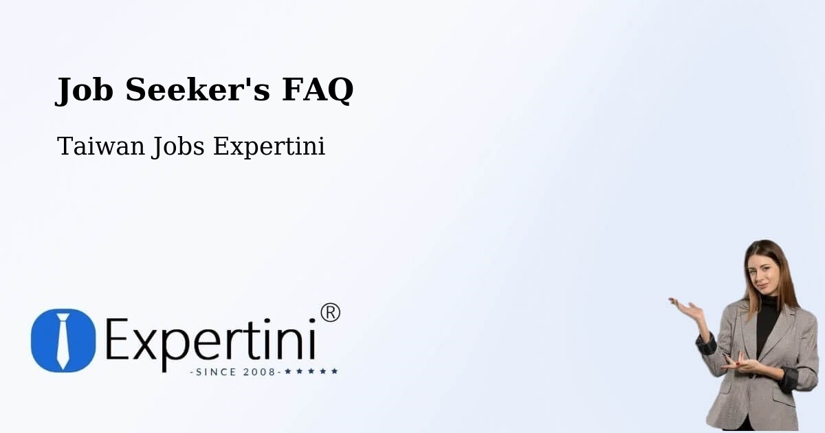 Job Seeker FAQ – Hengchun - Taiwan Jobs Expertini